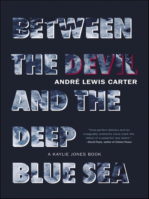 Title details for Between the Devil and the Deep Blue Sea by André Lewis Carter - Wait list